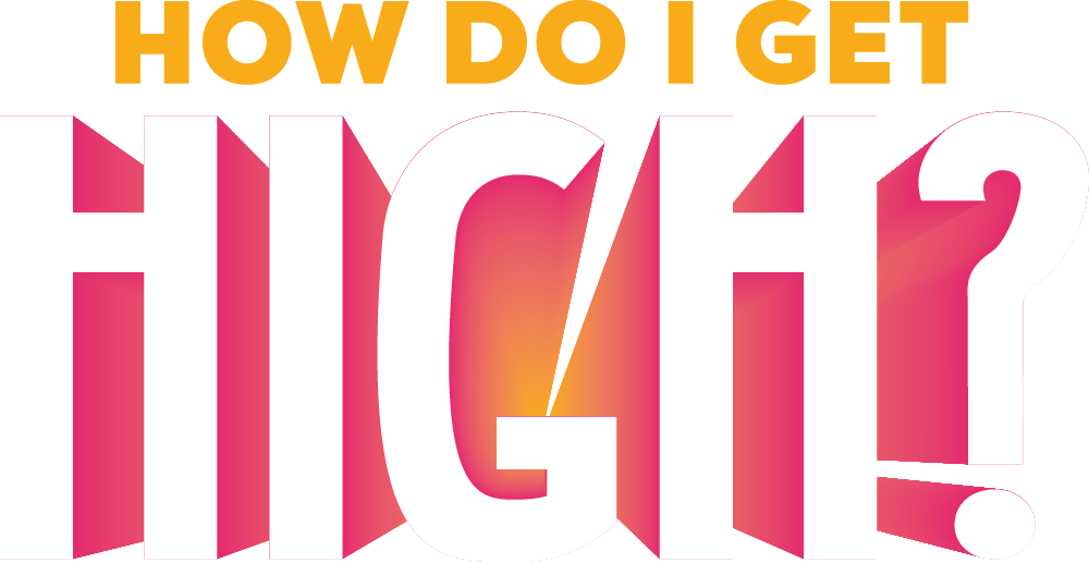 How do I get high?